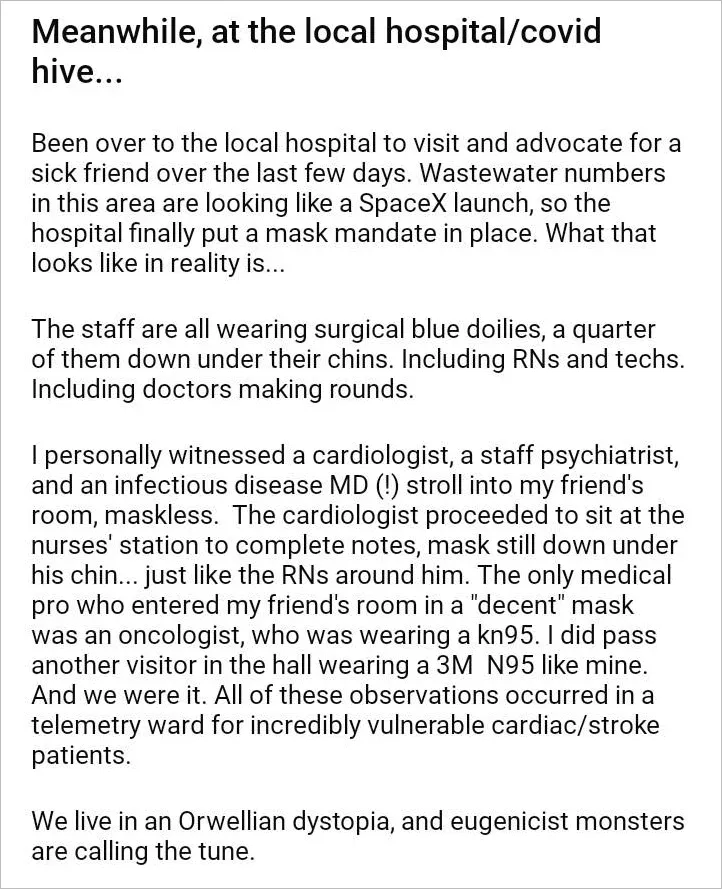 Text post about hospital visit where staff wore masks under their chins and doctors entered rooms maskless, ending We live in an Orwellian dystopia