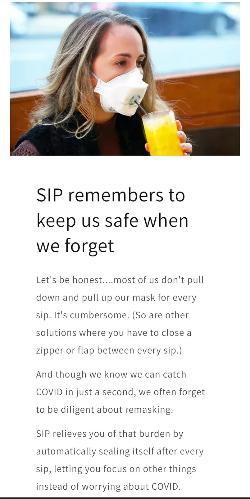 Product marketing for SIP mask with straw hole showing woman drinking through straw in her mask, tagline SIP remembers to keep us safe when we forget