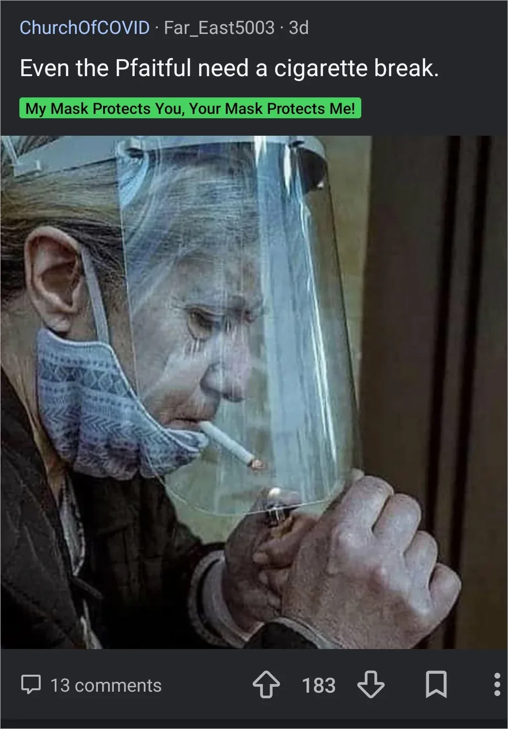 r/ChurchOfCOVID post captioned Even the Pfaithful need a cigarette break showing elderly person smoking through a face shield and cloth mask simultaneously