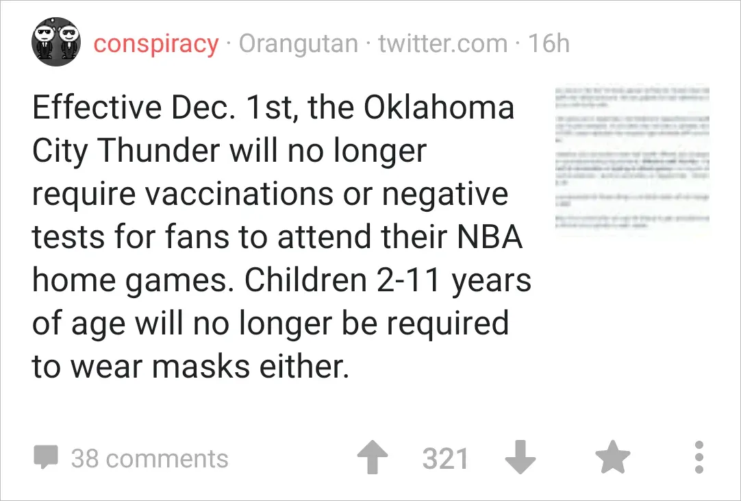 Reddit r/conspiracy post: Oklahoma City Thunder dropping vaccination and testing requirements for fans effective Dec 1, children 2-11 no longer required to wear masks.