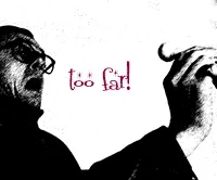Animated GIF of John Shuttleworth character with the caption 'too far!'