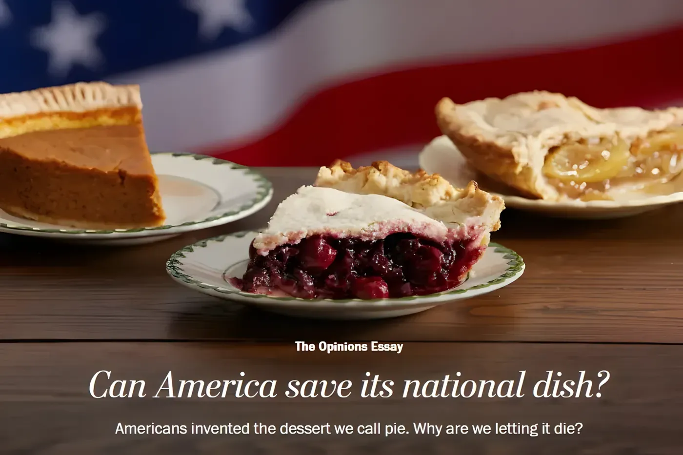 Newspaper headline 'Can America save its national dish?' with slices of cherry pie, pumpkin pie and apple pie on plates in front of an American flag