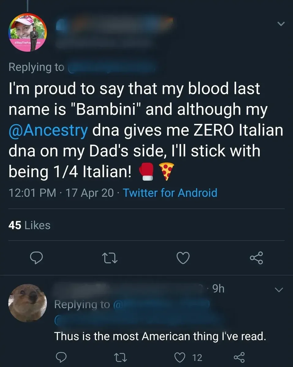 Twitter thread. Original tweet (12:01 PM, 17 Apr 20): "I'm proud to say that my blood last name is 'Bambini' and although my @Ancestry dna gives me ZERO Italian dna on my Dad's side, I'll stick with being 1/4 Italian!" with boxing glove and pizza emojis. Reply (9h): "Thus is the most American thing I've read."