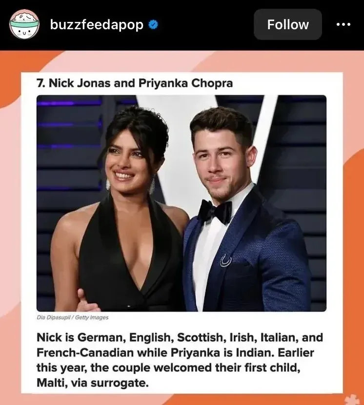 Instagram post from @buzzfeedapop (verified). Shows article excerpt "7. Nick Jonas and Priyanka Chopra" with red carpet photo of the couple (Dia Dipasupil / Getty Images) - Priyanka in black halter dress, Nick in blue suit with bow tie. Text: "Nick is German, English, Scottish, Irish, Italian, and French-Canadian while Priyanka is Indian. Earlier this year, the couple welcomed their first child, Malti, via surrogate."