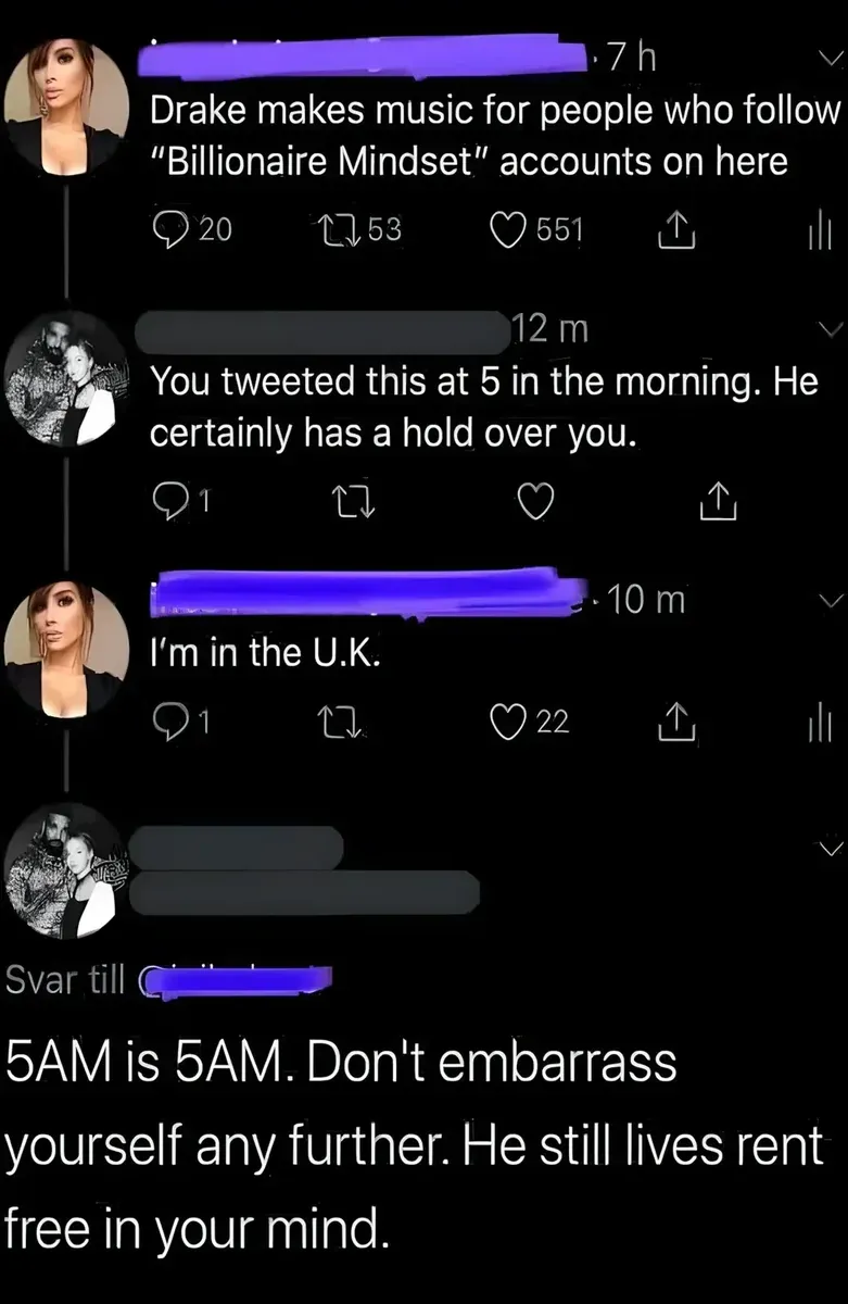 X/Twitter thread with Swedish-language interface ("Svar till"). First tweet (username redacted, 7h): "Drake makes music for people who follow 'Billionaire Mindset' accounts on here" Reply (username redacted, 12m): "You tweeted this at 5 in the morning. He certainly has a hold over you." Reply (same woman, username redacted, 10m): "I'm in the U.K." Reply (same man, username redacted, "Svar till"): "5AM is 5AM. Don't embarrass yourself any further. He still lives rent free in your mind."