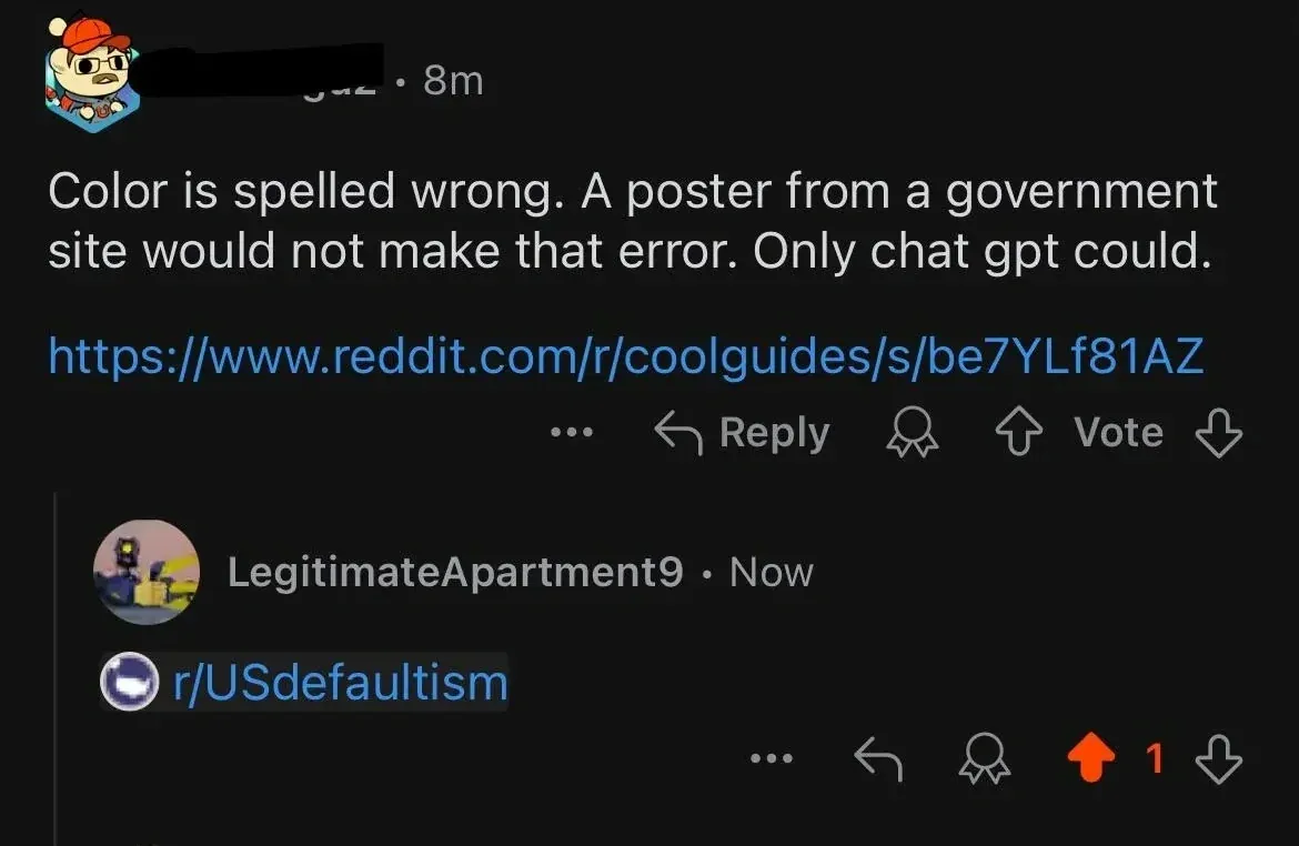 Reddit comment thread. First comment (cartoon character avatar, username partially visible, 8m, Vote): "Color is spelled wrong. A poster from a government site would not make that error. Only chat gpt could." with link to reddit.com/r/coolguides. Reply from LegitimateApartment9 (Now): links to "r/USdefaultism"