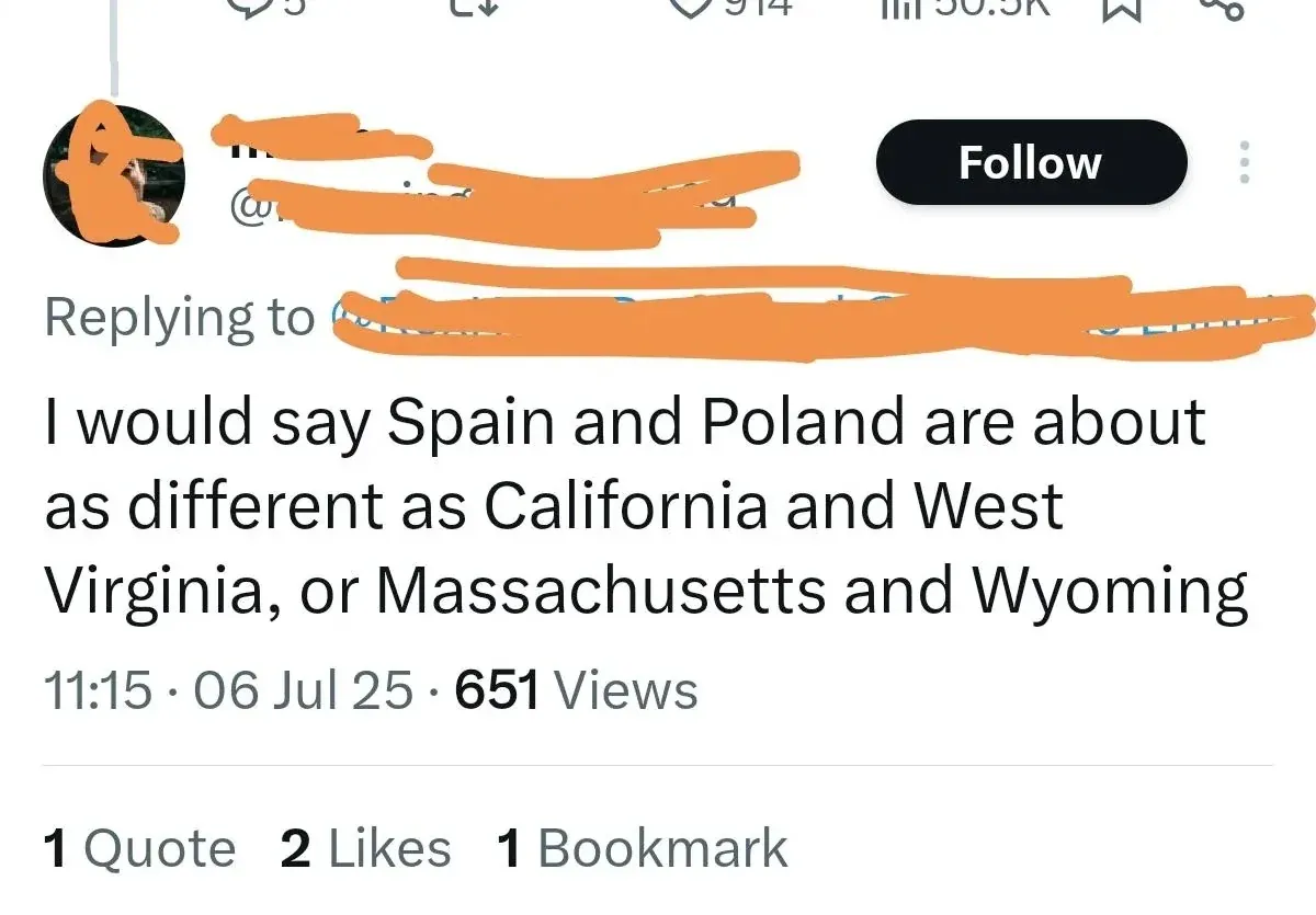X/Twitter reply (username redacted, "Replying to @...", 11:15, 06 Jul 25, 1 Quote). Partially visible parent tweet stats. Text: "I would say Spain and Poland are about as different as California and West Virginia, or Massachusetts and Wyoming"