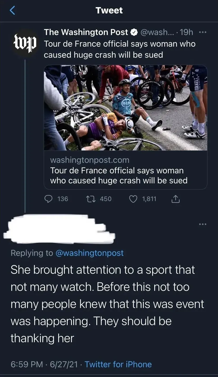 X/Twitter thread (mobile screenshot). The Washington Post (verified) @wash... (19h): Link preview showing Tour de France crash photo with cyclists piled up. washingtonpost.com headline: "Tour de France official says woman who caused huge crash will be sued". Reply (replying to @washingtonpost, 6:59 PM, 6/27/21): "She brought attention to a sport that not many watch. Before this not too many people knew that this was event was happening. They should be thanking her"