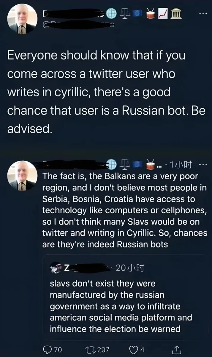 X/Twitter thread with Chinese-language interface. First tweet (username redacted): "Everyone should know that if you come across a twitter user who writes in cyrillic, there's a good chance that user is a Russian bot. Be advised." Reply (username redacted, 1 hour ago): "The fact is, the Balkans are a very poor region, and I don't believe most people in Serbia, Bosnia, Croatia have access to technology like computers or cellphones, so I don't think many Slavs would be on twitter and writing in Cyrillic. So, chances are they're indeed Russian bots" Nested reply (Z avatar, 20 hours ago): "slavs don't exist they were manufactured by the russian government as a way to infiltrate american social media platform and influence the election be warned"