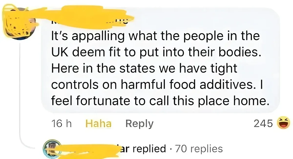 Facebook comment (username redacted, 16h, 245 laughing reactions). Text: "It's appalling what the people in the UK deem fit to put into their bodies. Here in the states we have tight controls on harmful food additives. I feel fortunate to call this place home." Haha