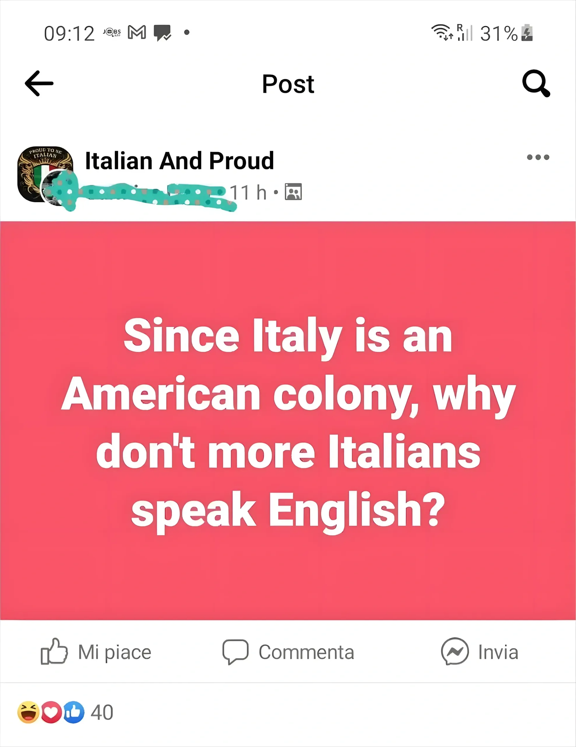 Facebook post on mobile with Italian-language interface ("Mi piace", "Commenta", "Invia"). Page: "Italian And Proud" (vintage Italian logo avatar), 11h. Bold white text on red/pink background: "Since Italy is an American colony, why don't more Italians speak English?"