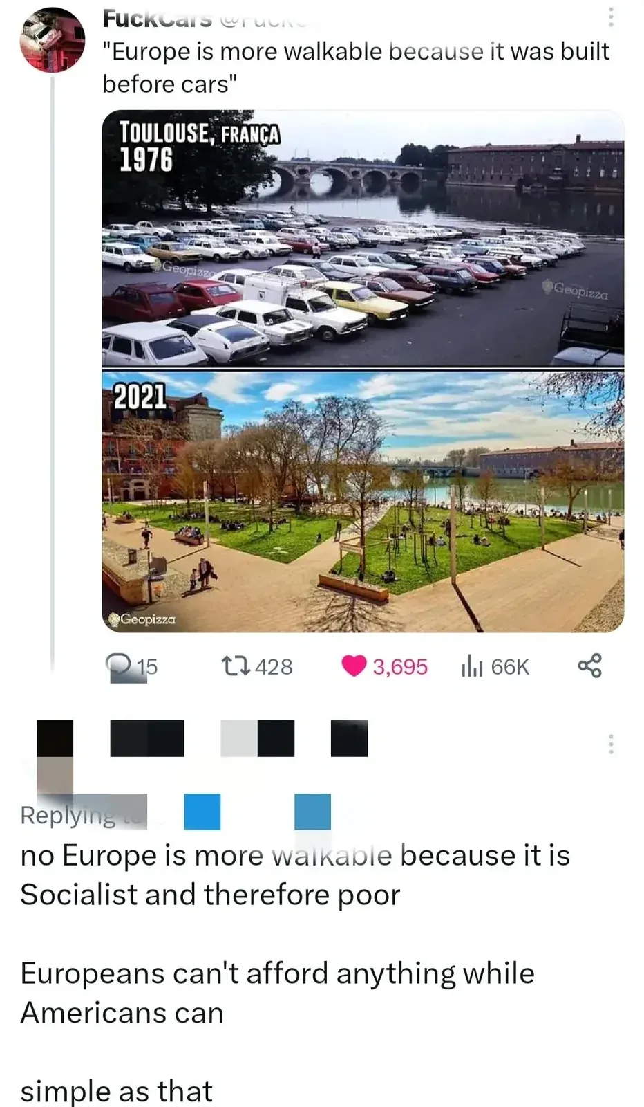 X/Twitter thread. First tweet (FuckCars account, partially visible): ""Europe is more walkable because it was built before cars"" with two comparison photos of Toulouse, France - top from 1976 showing a square packed with parked cars, bottom from 2021 showing same square transformed into pedestrian-friendly green space with trees and walking paths. Reply: "no Europe is more walkable because it is Socialist and therefore poor. Europeans can't afford anything while Americans can. simple as that"