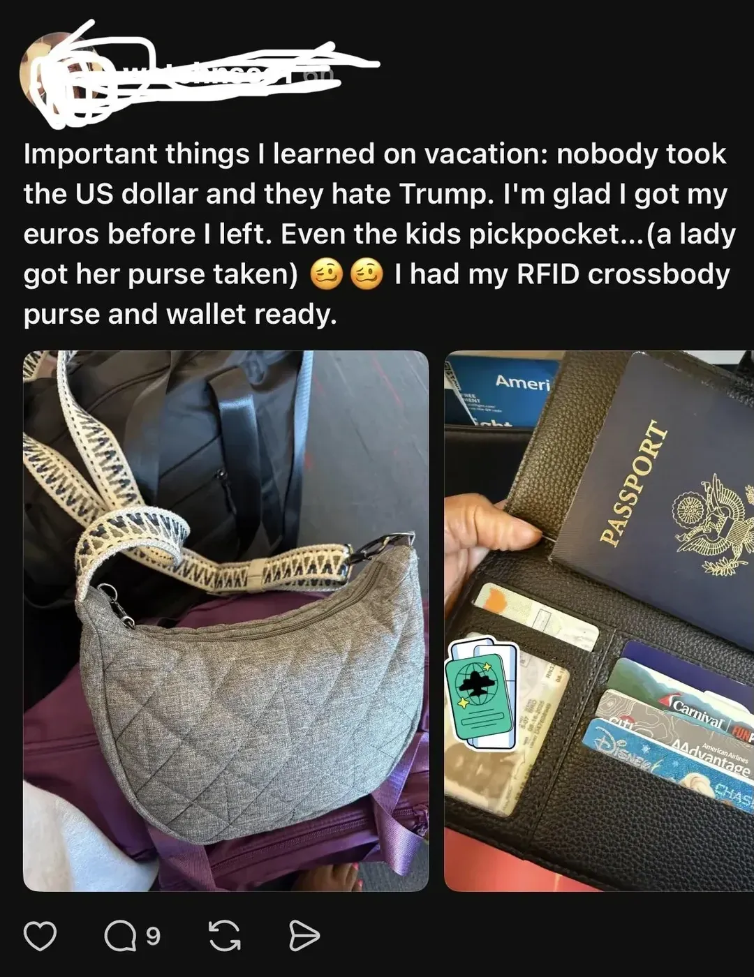 Social media post. Text: "Important things I learned on vacation: nobody took the US dollar and they hate Trump. I'm glad I got my euros before I left. Even the kids pickpocket...(a lady got her purse taken)" with sad face emojis "I had my RFID crossbody purse and wallet ready." Photo showing a quilted grey crossbody bag and below it an open leather wallet with a US passport visible.