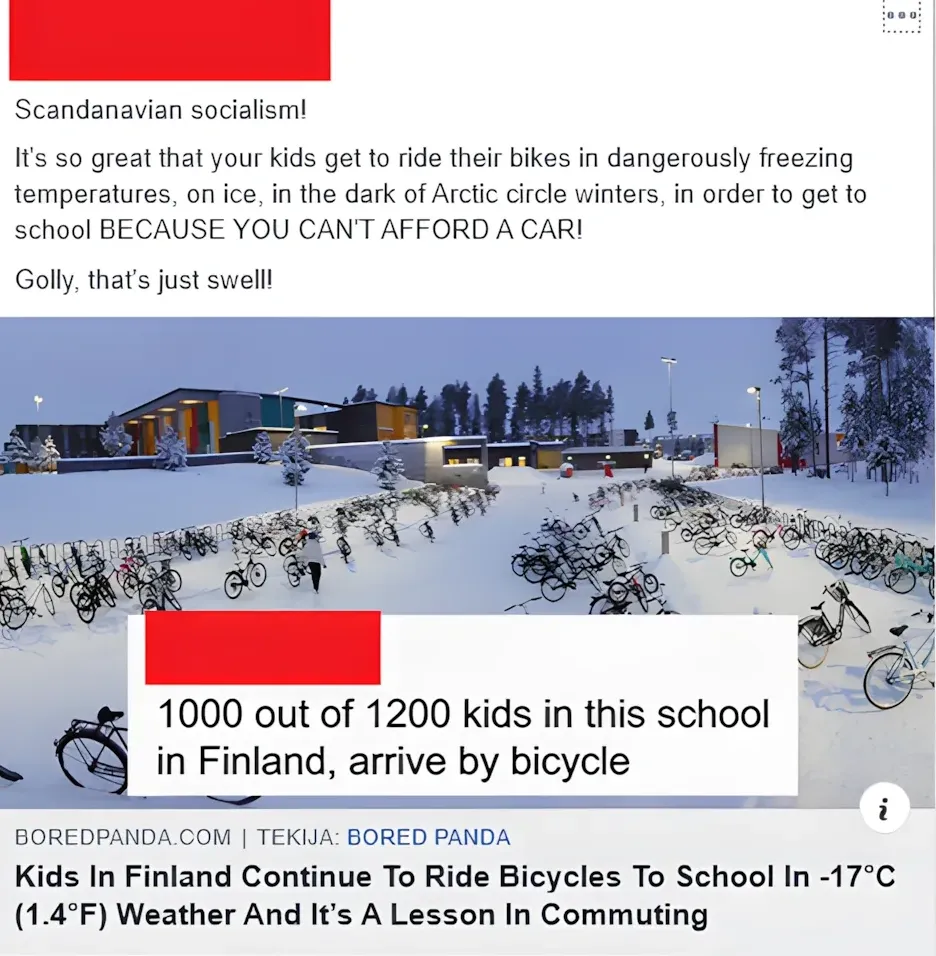 Social media post with BoredPanda article screenshot. Comment: "Scandanavian socialism! It's so great that your kids get to ride their bikes in dangerously freezing temperatures, on ice, in the dark of Arctic circle winters, in order to get to school BECAUSE YOU CAN'T AFFORD A CAR! Golly, that's just swell!" Below: BoredPanda article with photo of snowy Finnish school with rows of parked bicycles, headline: "Kids In Finland Continue To Ride Bicycles To School In -17C (1.4F) Weather And It's A Lesson In Commuting". Red text overlay: "1000 out of 1200 kids in this school in Finland, arrive by bicycle"