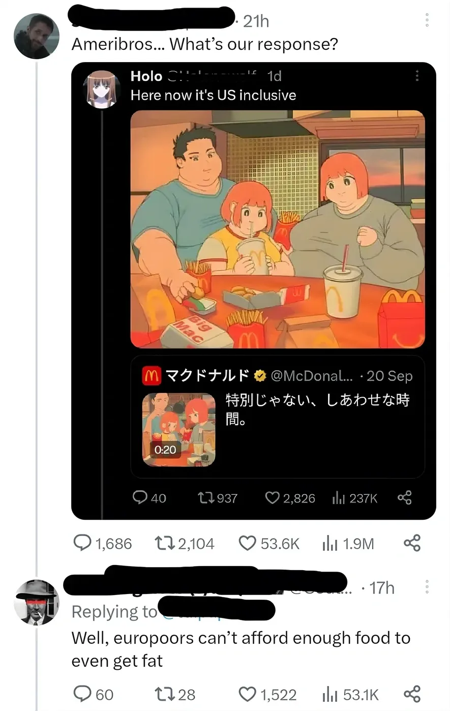 X/Twitter thread. First tweet (21h): "Ameribros... What's our response?" Quoting Holo (1d): "Here now it's US inclusive" with McDonald's Japan tweet showing anime-style illustration of family eating McDonald's, Japanese text. Reply (17h): "Well, europoors can't afford enough food to even get fat"