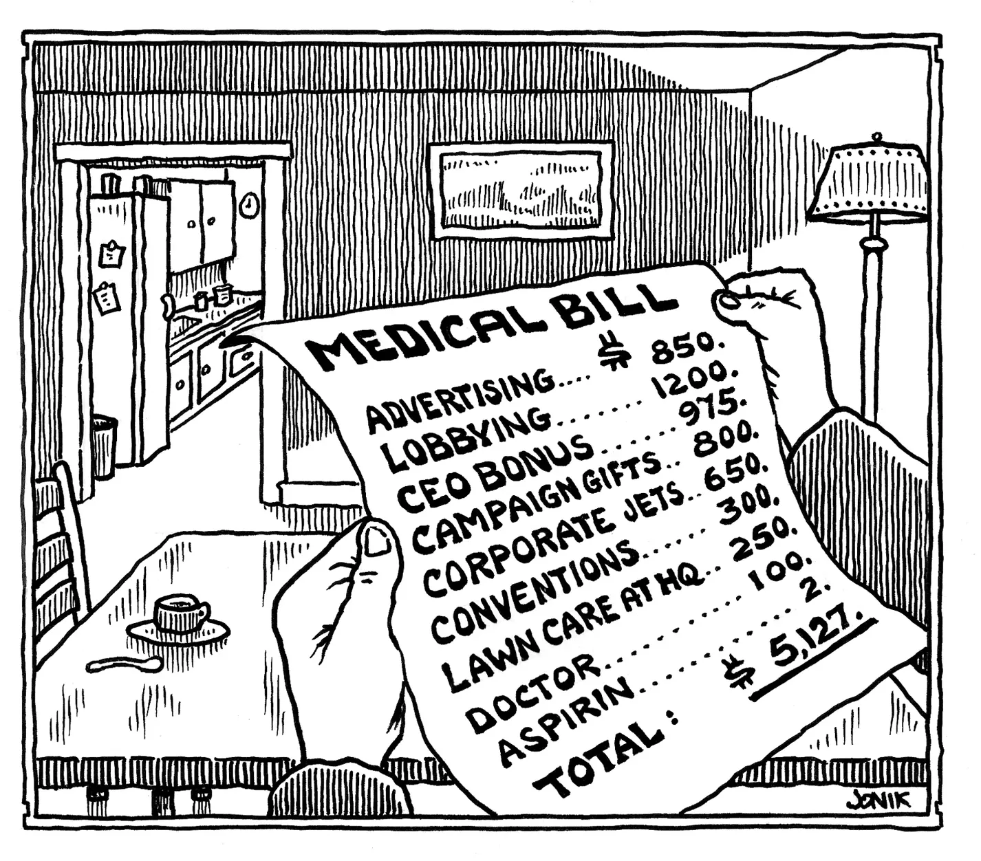 Black and white editorial cartoon. Person in a bedroom holding up and reading a large "MEDICAL BILL" document. Itemised bill: "Advertising... $850, Lobbying... 1,200, CEO Bonus... 975, Campaign Gifts... 800, Corporate Jets... 650, Conventions... 300, Lawn Care at HQ... 250, Doctor... 100, Aspirin... 2, TOTAL: $5,127"