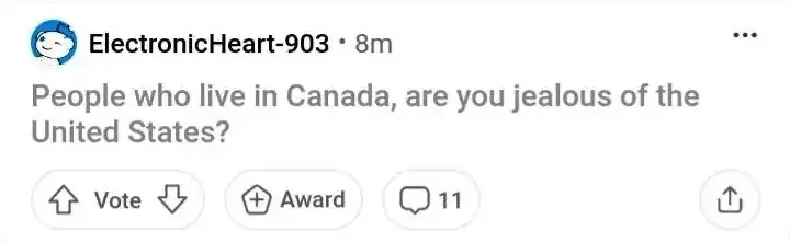 Reddit post. ElectronicHeart-903 (8m). Title: "People who live in Canada, are you jealous of the United States?" Vote, Award