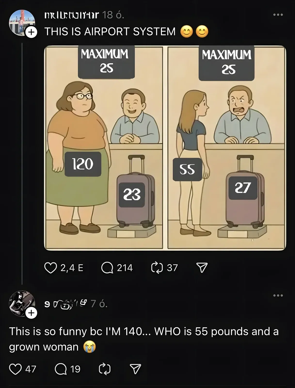 Instagram/TikTok comment thread. Top post by mkltrolmfr (18 o.) with text "THIS IS AIRPORT SYSTEM" and two grinning emojis. Cartoon illustration comparing airport luggage rules: left panel shows a large woman (120 kg) with a small bag (23 kg) under "MAXIMUM 25" sign; right panel shows a slim man (27 kg) with a large suitcase (55 kg) under "MAXIMUM 25" sign. Reply below (7 o.): "This is so funny bc I'M 140... WHO is 55 pounds and a grown woman" with confused emoji