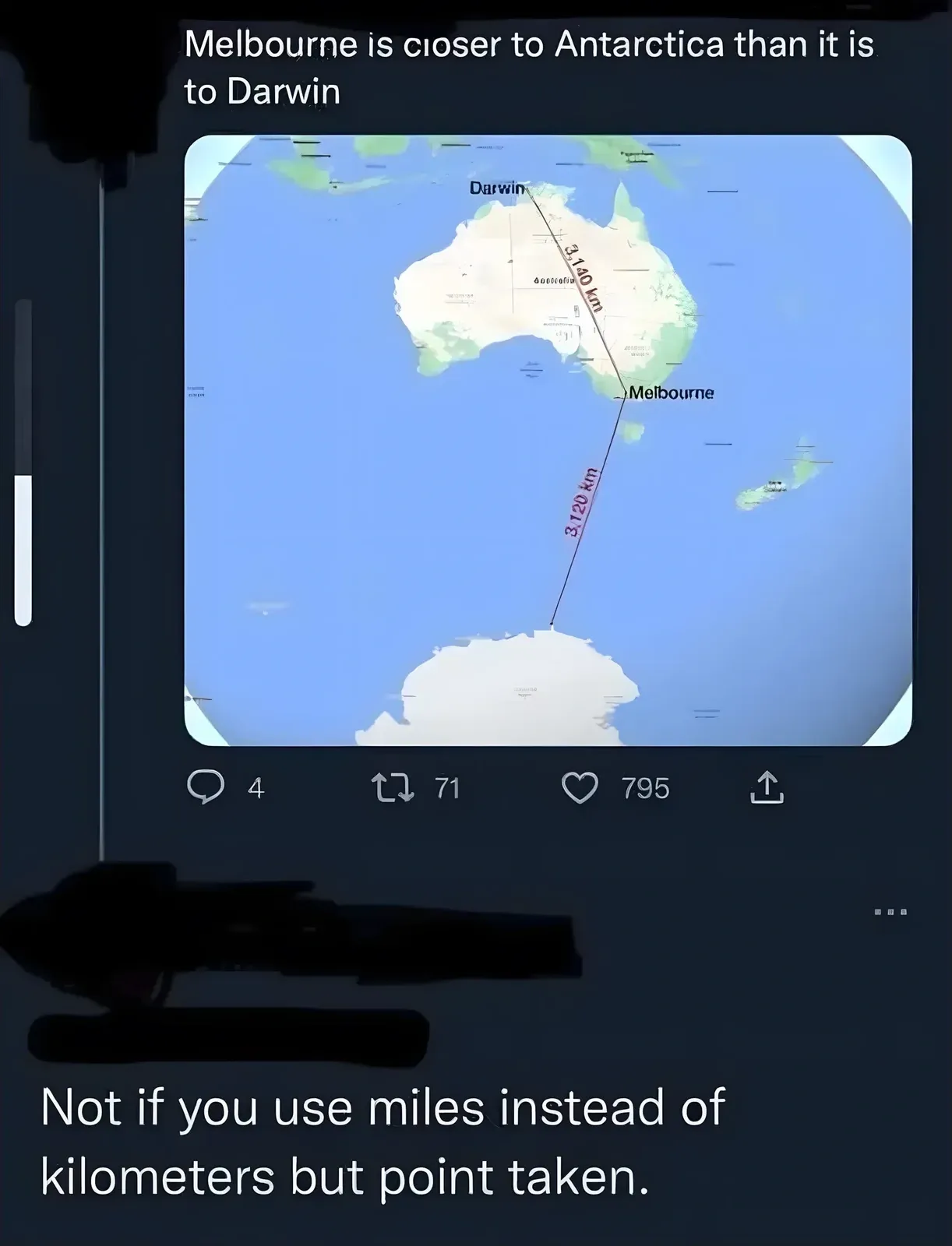 Twitter/X thread. Top tweet text: "Melbourne is closer to Antarctica than it is to Darwin". Attached map of Australia showing distances: Darwin to Melbourne 3,140 km, Melbourne to Antarctica 3,120 km. Reply below (username redacted): "Not if you use miles instead of kilometers but point taken."