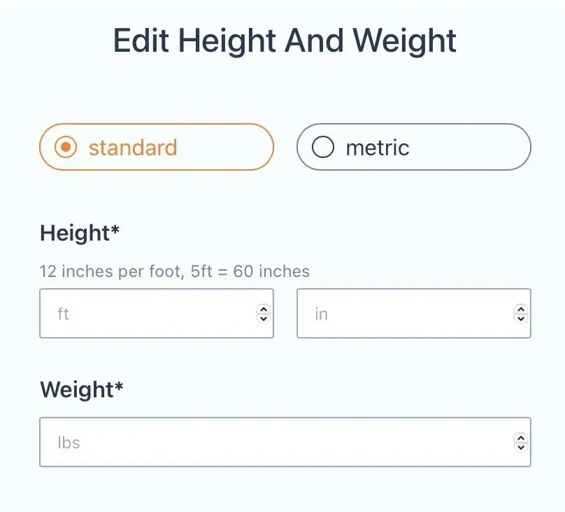 Screenshot of a website/app form titled "Edit Height And Weight". Two radio buttons: "standard" (selected, highlighted in orange) and "metric". Height section: "12 inches per foot, 5ft = 60 inches" with ft and in input fields. Weight section: lbs input field. The imperial system is labelled "standard"