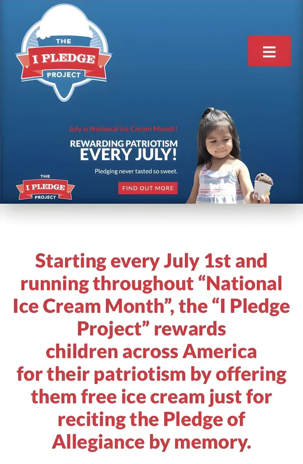 Screenshot of "The I Pledge Project" website. Banner: "Join Us During National Ice Cream Month - REWARDING PATRIOTISM EVERY JULY! Pledging never tasted so sweet." Photo of a young girl in red/white/blue dress holding an ice cream cone. Text: "Starting every July 1st and running throughout 'National Ice Cream Month', the 'I Pledge Project' rewards children across America for their patriotism by offering them free ice cream just for reciting the Pledge of Allegiance by memory."