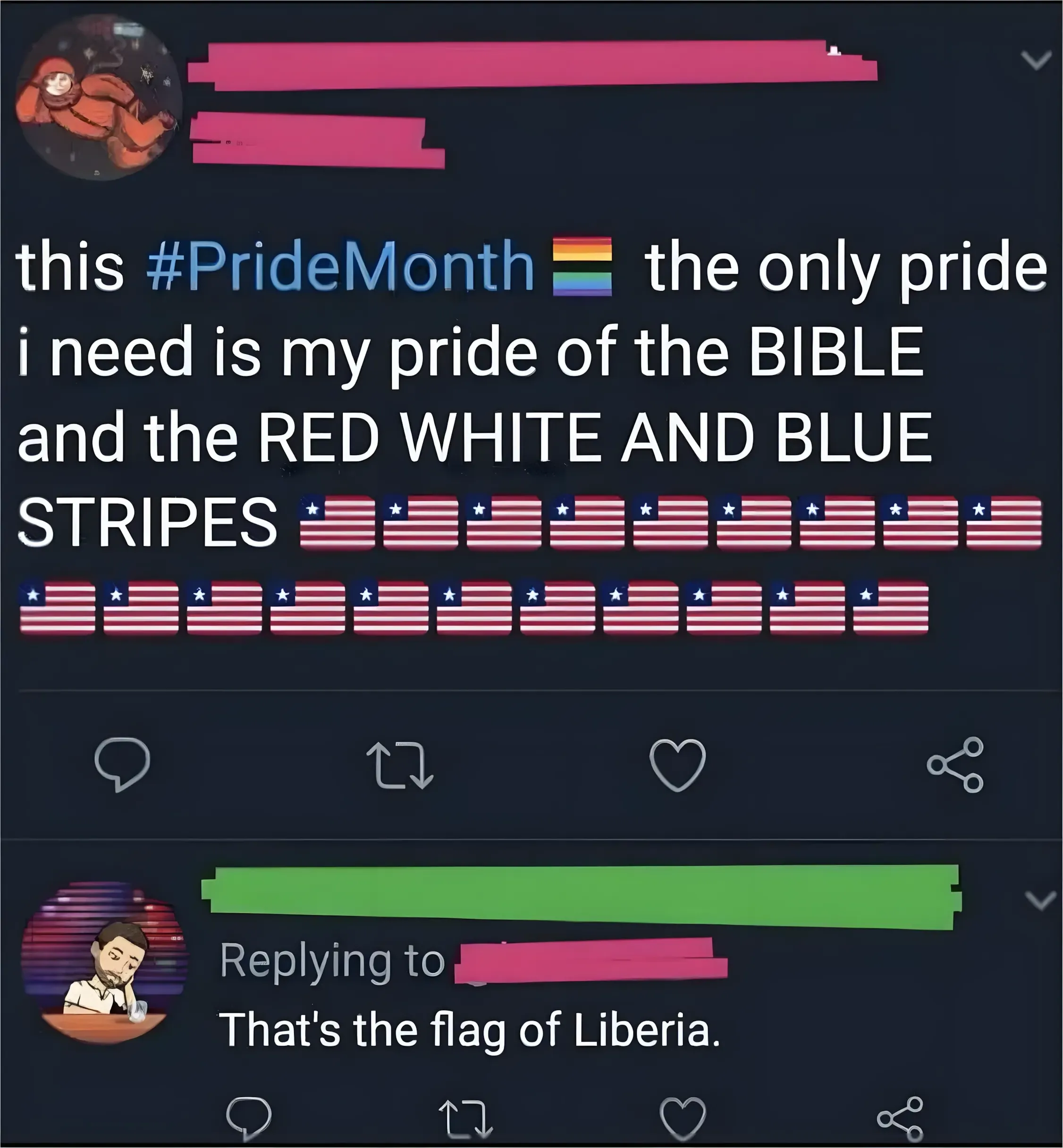 Twitter/X thread. Top tweet (username redacted, cartoon avatar): "this #PrideMonth the only pride i need is my pride of the BIBLE and the RED WHITE AND BLUE STRIPES" followed by rows of Liberian flag emojis (mistaken for US flag). Reply (username redacted): "That's the flag of Liberia."