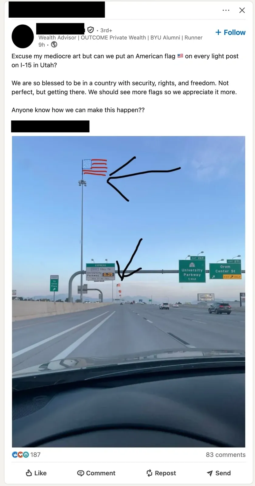 LinkedIn post (username redacted, verified, Wealth Advisor | OUTCOME Private Wealth | BYU Alumni | Runner, 9h). Post: "Excuse my mediocre art but can we put an American flag on every light post on I-15 in Utah? We are so blessed to be in a country with security, rights, and freedom. Not perfect, but getting there. We should see more flags so we appreciate it more. Anyone know how we can make this happen??" Photo of I-15 highway with hand-drawn arrows pointing to light posts and signs suggesting where flags should go.