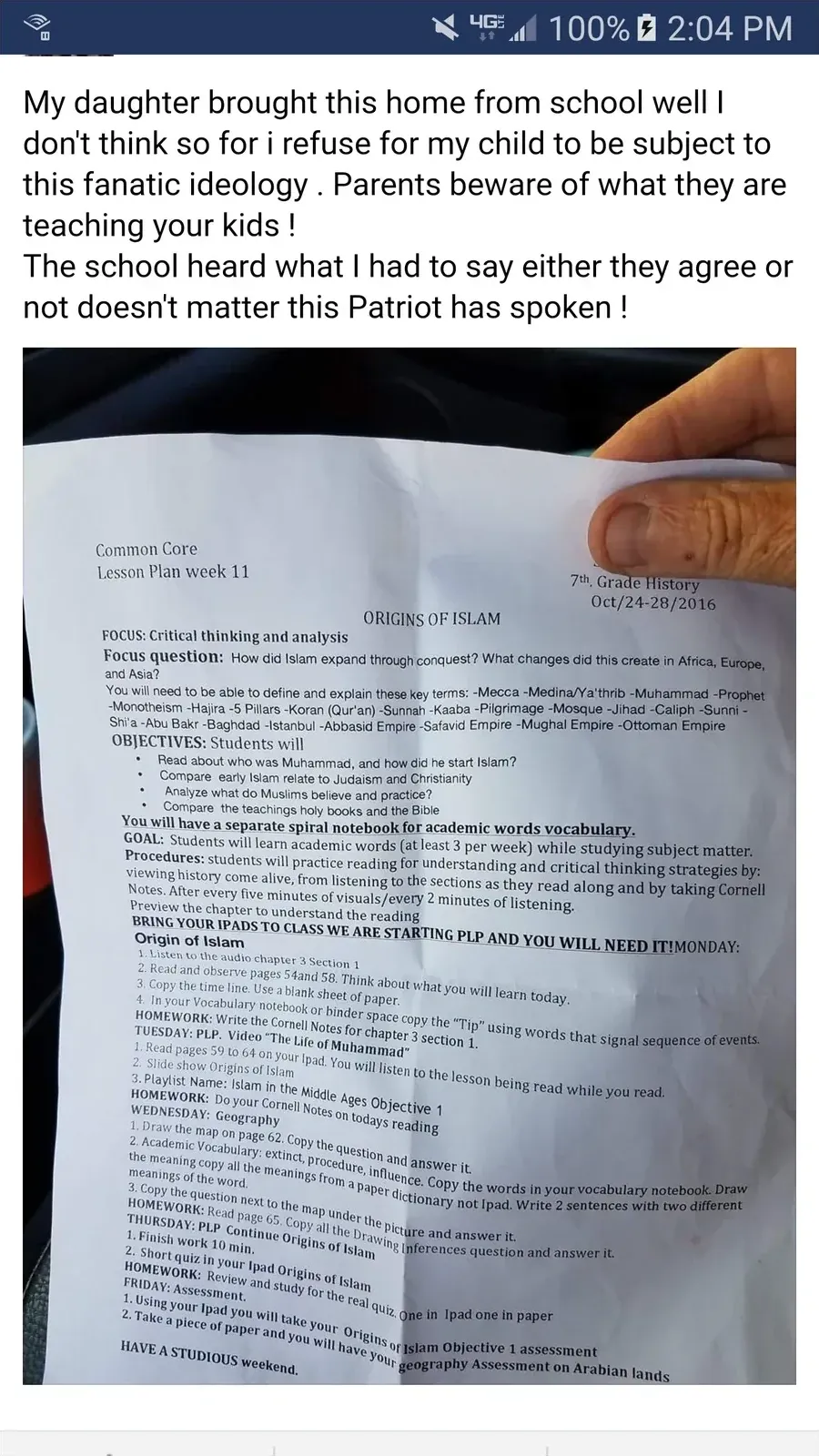 Facebook post screenshot (mobile, 100%, 2:04 AM). Text: "My daughter brought this home from school well I don't think so for i refuse for my child to be subject to this fanatic ideology. Parents beware of what they are teaching your kids! The school heard what I had to say either they agree or not doesn't matter this Patriot has spoken!" Photo of a school lesson plan about Islam/history