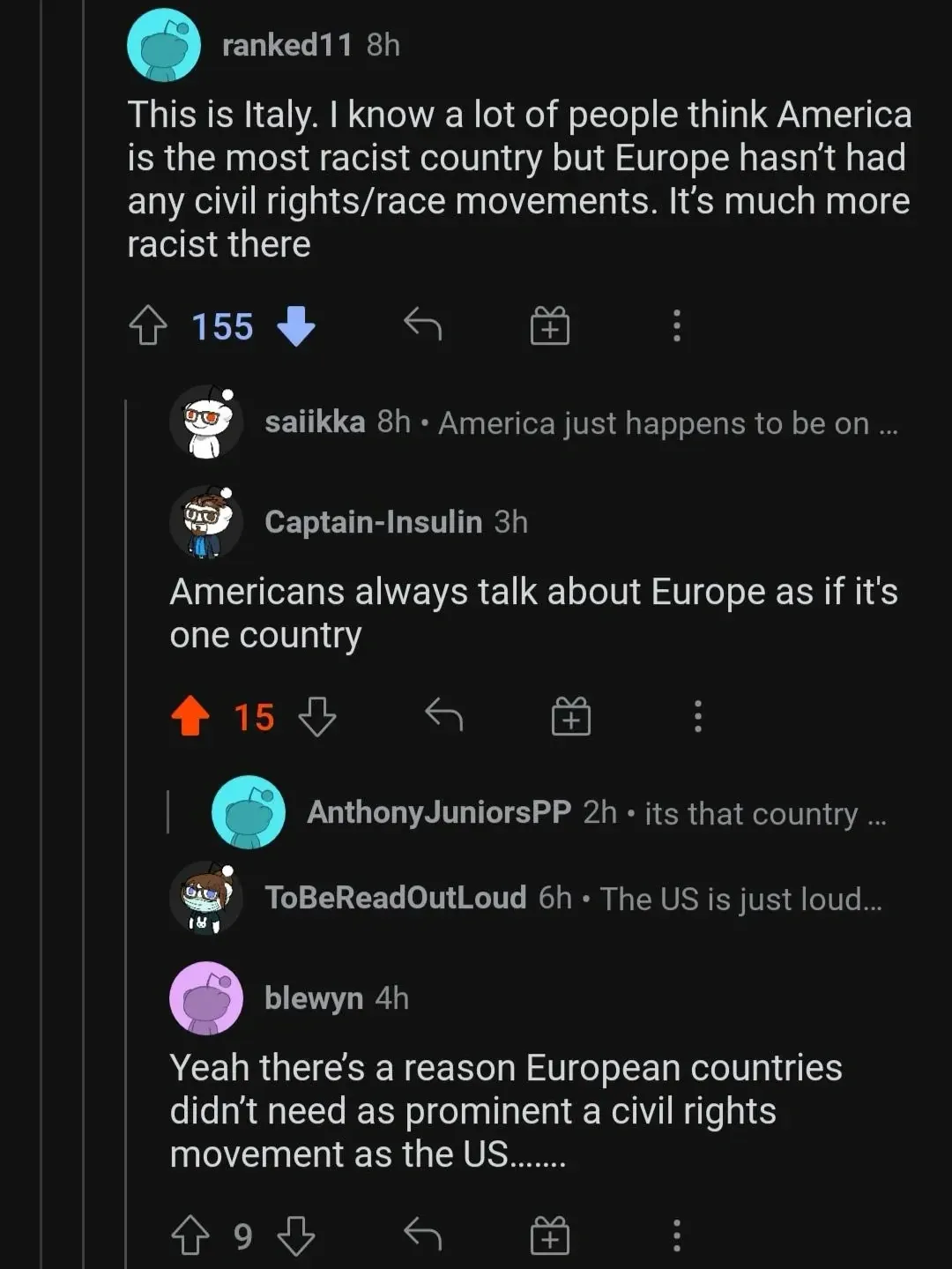 Reddit comment thread. ranked11 (8h, 155 downvotes): "This is Italy. I know a lot of people think America is the most racist country but Europe hasn't had any civil rights/race movements. It's much more racist there". CaptainInsulin (3h): "Americans always talk about Europe as if it's one country". blewyn (4h): "Yeah there's a reason European countries didn't need as prominent a civil rights movement as the US......."