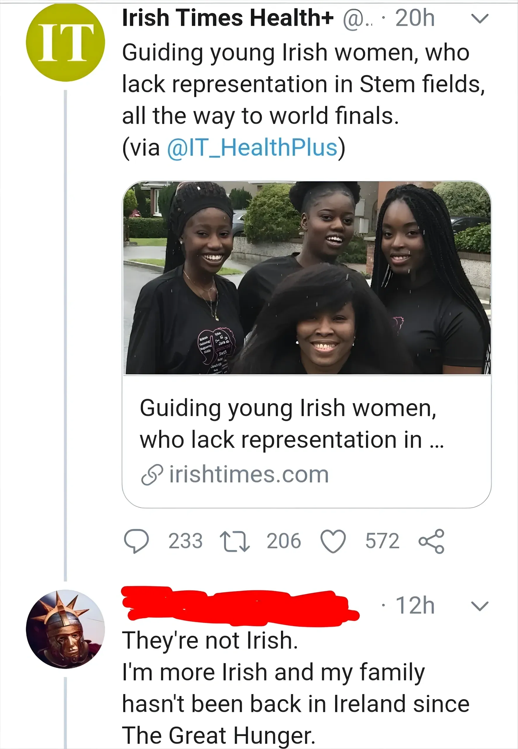 Twitter/X thread. Irish Times Health+ (@.., 20h): "Guiding young Irish women, who lack representation in Stem fields, all the way to world finals. (via @IT_HealthPlus)" Link preview with photo of four young black women smiling. Article from irishtimes.com. Reply (username redacted, 12h): "They're not Irish. I'm more Irish and my family hasn't been back in Ireland since The Great Hunger."
