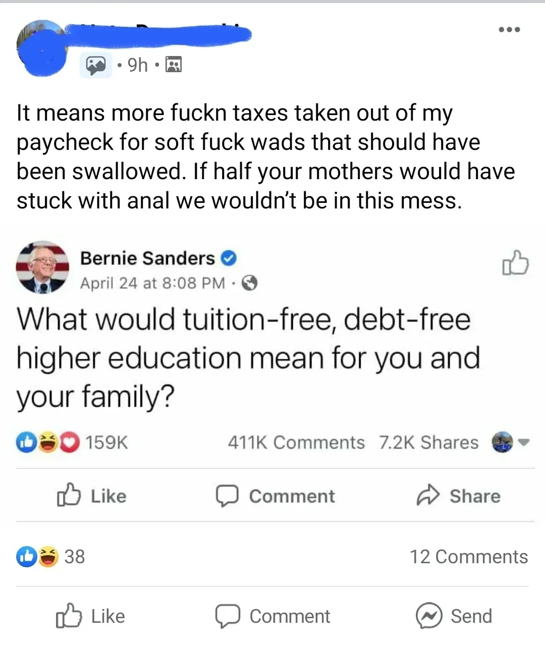 Facebook post screenshot. Shared post from Bernie Sanders (verified, April 24 at 8:08 PM): "What would tuition-free, debt-free higher education mean for you and your family?" 159K reactions. Comment above (username redacted, 9h): "It means more fuckn taxes taken out of my paycheck for soft fuck wads that should have been swallowed. If half your mothers would have stuck with anal we wouldn't be in this mess."