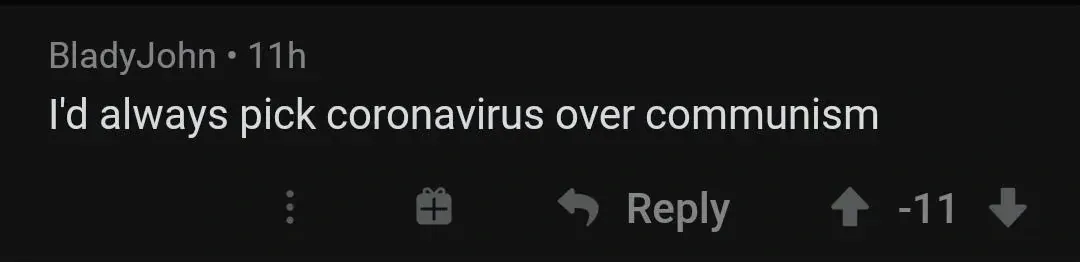 Reddit comment. BladyJohn (11h, -11 downvotes): "I'd always pick coronavirus over communism"