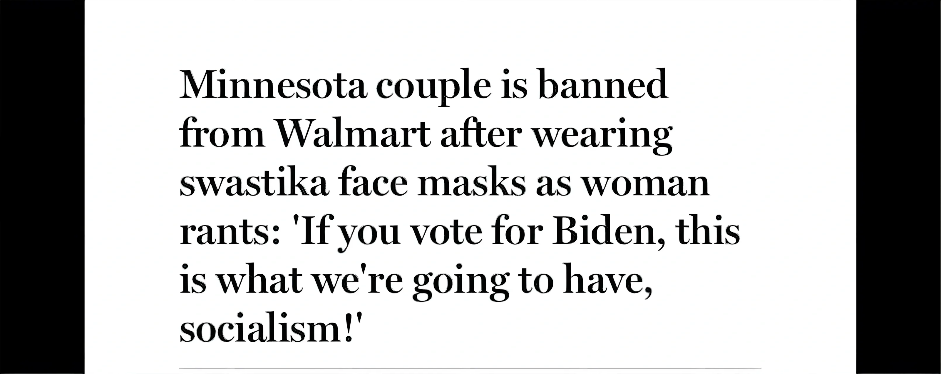 News article headline with black borders. Text: "Minnesota couple is banned from Walmart after wearing swastika face masks as woman rants: 'If you vote for Biden, this is what we're going to have, socialism!'"