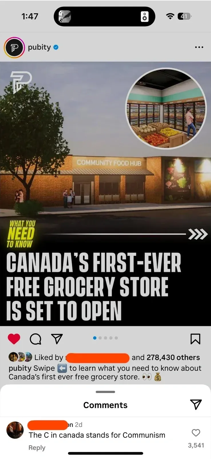 Instagram post on mobile. pubity (verified). "WHAT YOU NEED TO KNOW" banner. Headline: "CANADA'S FIRST-EVER FREE GROCERY STORE IS SET TO OPEN". Photo of community food store lit up at night. Comment (2d): "The C in canada stands for Communism"