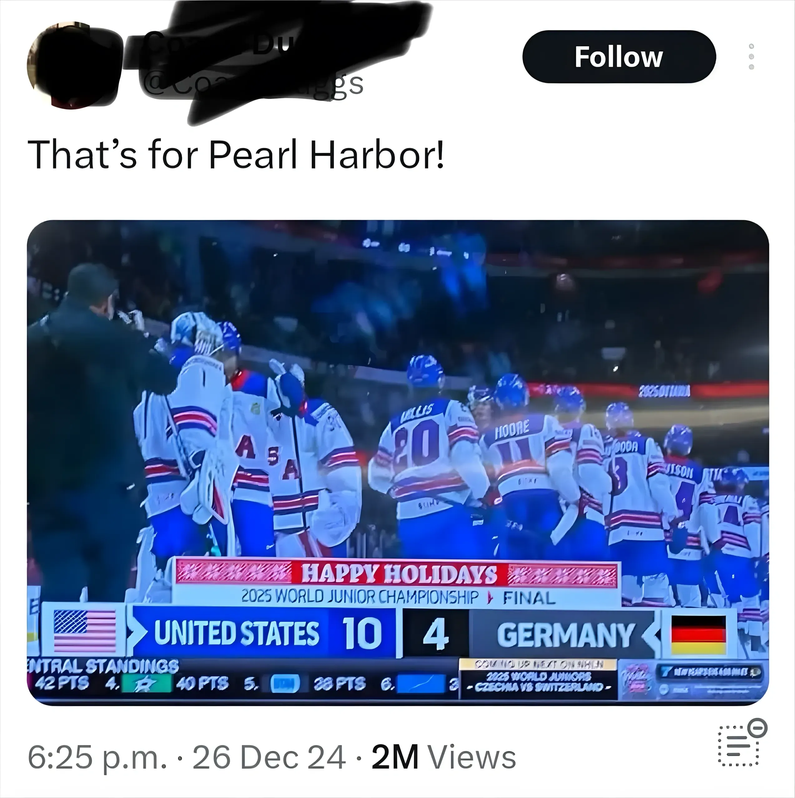 Twitter/X post (username redacted). Text: "That's for Pearl Harbor!" with screenshot of the 2025 World Junior Championship Final ice hockey scoreboard showing United States 10, Germany 4. USA players celebrating on ice in blue jerseys, "HAPPY HOLIDAYS" banner across the screen. 6:25 p.m. 26 Dec 24