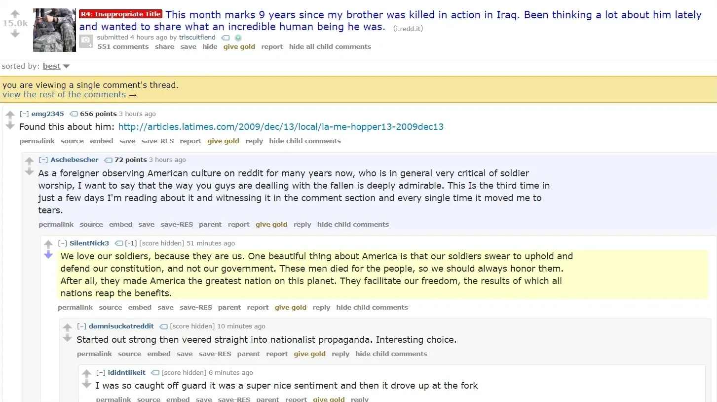 Reddit comment thread (small/low-res screenshot). Post about someone's brother killed in action in Iraq. Highlighted comment: "We love our soldiers, because they are us. One beautiful thing about America is that our soldiers swear to uphold and defend our constitution, and not our government. These men died for the people, so we should always honor them. After all, they made America the greatest nation on this planet. They facilitate our freedom, the results of which all nations reap the benefits..." Reply: "Started out strong then veered straight into nationalist propaganda. Interesting choice." Another reply: "i was so caught off guard it was a super nice sentiment and then it drove up at the fort"