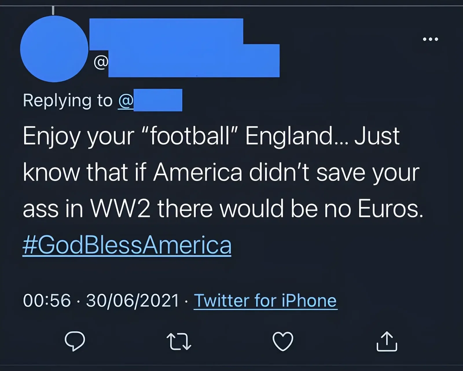 Twitter reply (username redacted, 00:56, 30/06/2021): "Enjoy your 'football' England... Just know that if America didn't save your ass in WW2 there would be no Euros. #GodBlessAmerica"