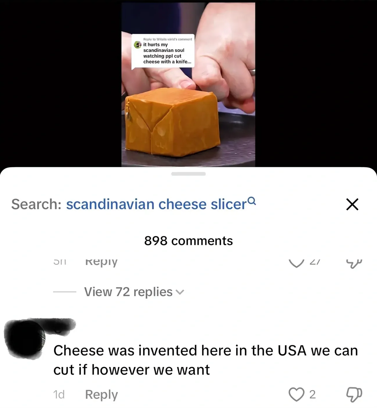 TikTok comment section. Video shows hands cutting orange cheese with a knife. Overlay: it hurts my scandinavian soul watching ppl cut cheese with a knife. Search: scandinavian cheese slicer. Comment (1d): Cheese was invented here in the USA we can cut if however we want