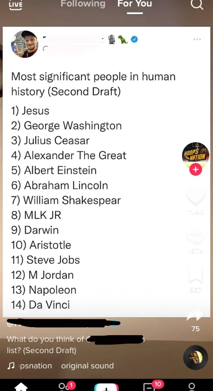 TikTok screenshot (LIVE, Following, For You tabs). Post from verified user (username partially redacted, dinosaur and microphone emojis) shared by Hoops Nation. White card showing "Most significant people in human history (Second Draft)": 1) Jesus, 2) George Washington, 3) Julius Ceasar, 4) Alexander The Great, 5) Albert Einstein, 6) Abraham Lincoln, 7) William Shakespear, 8) MLK JR, 9) Darwin, 10) Aristotle, 11) Steve Jobs, 12) M Jordan, 13) Napoleon, 14) Da Vinci.