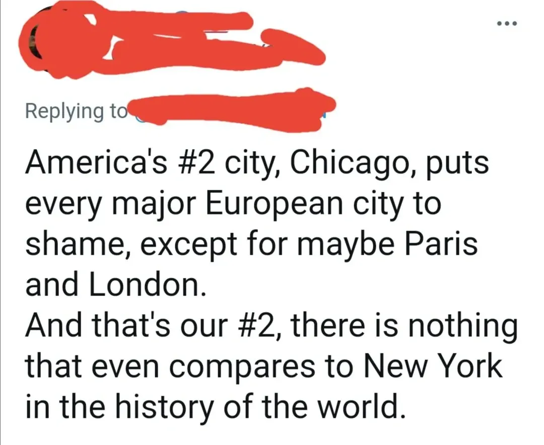 Twitter/X reply (username and username redacted, replying to redacted handle). "America's #2 city, Chicago, puts every major European city to shame, except for maybe Paris and London. And that's our #2, there is nothing that even compares to New York in the history of the world."