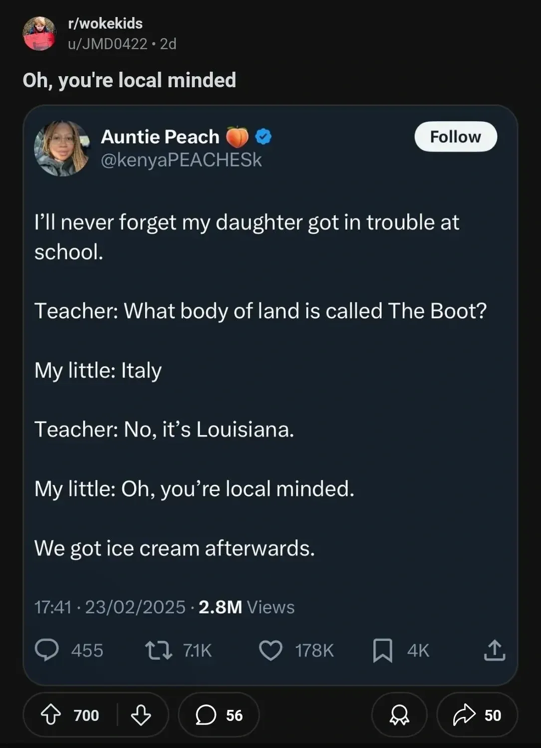 Reddit post with embedded tweet. r/wokekids, u/JMD0422 (2d). Title: "Oh, you're local minded". Tweet from Auntie Peach (verified) @kenyaPEACHESk: "I'll never forget my daughter got in trouble at school. Teacher: What body of land is called The Boot? My little: Italy. Teacher: No, it's Louisiana. My little: Oh, you're local minded. We got ice cream afterwards." 17:41, 23/02/2025. Reddit: