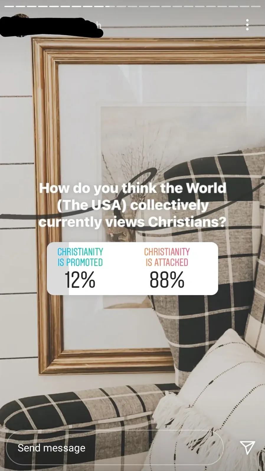 Instagram Story screenshot. Background photo of pillows and a mirror. Poll question: "How do you think the World (The USA) collectively currently views Christians?" Two options: "CHRISTIANITY IS PROMOTED" 12% (pink) and "CHRISTIANITY IS ATTACHED" 88% (green)