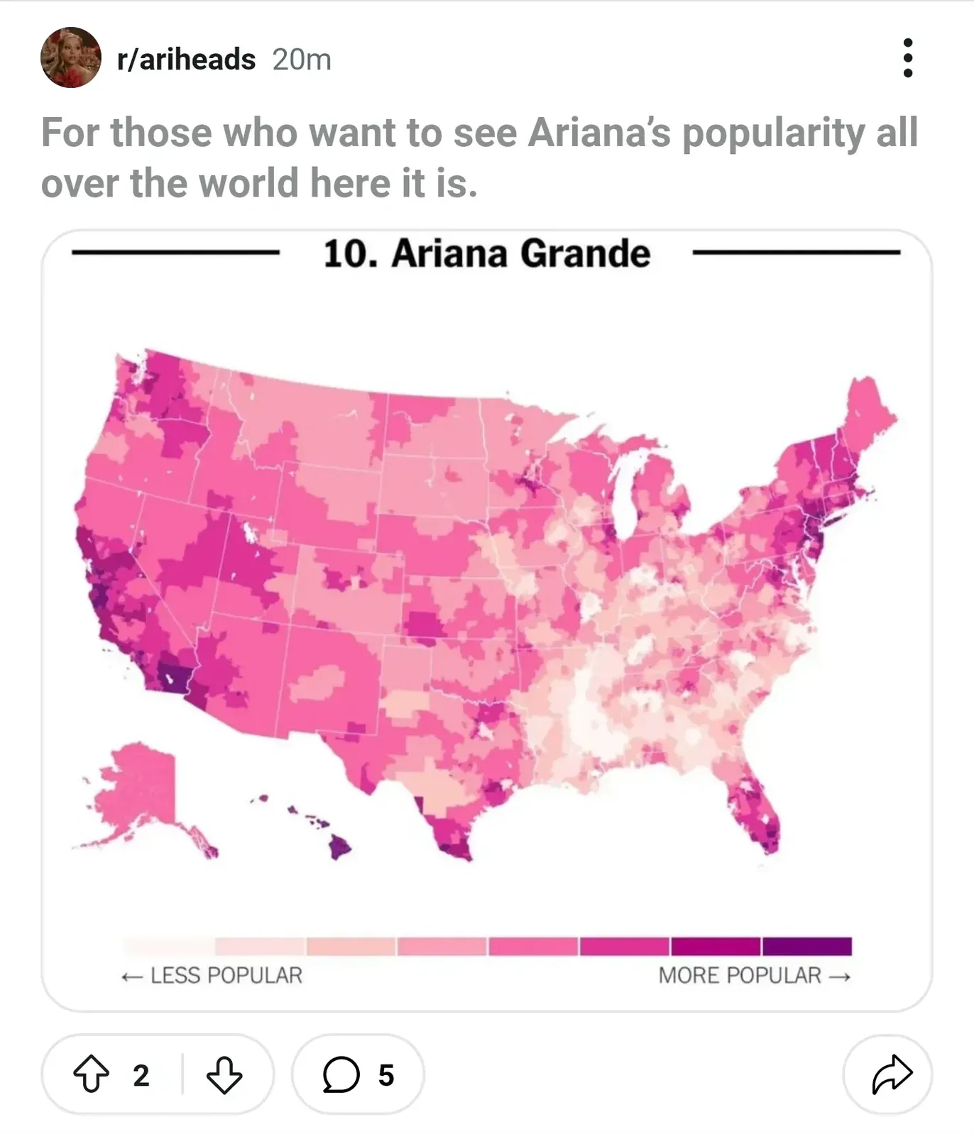 Reddit post. r/ariheads (20m). Title: "For those who want to see Ariana's popularity all over the world here it is." Image shows heat map titled "10. Ariana Grande" but the map only shows the United States, coloured in shades of pink/purple. No other countries shown