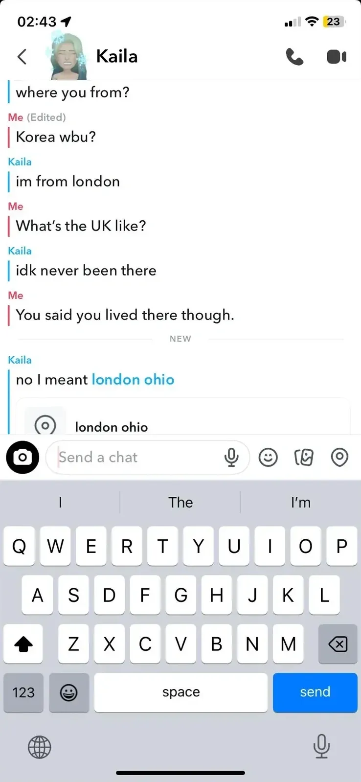 Snapchat conversation. Kaila says "im from london" with a selfie. Other person excited: "NO WAY" and "thats so cool". Kaila responds: "london ohio"