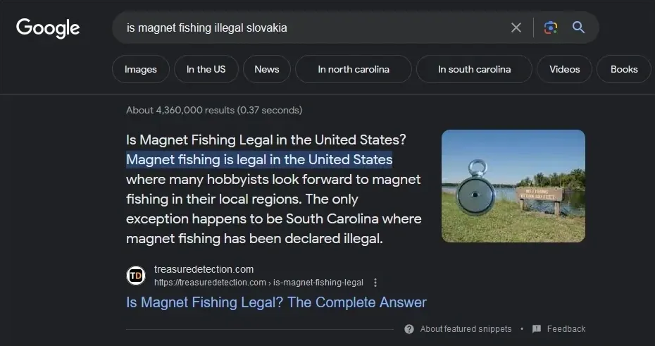 Google search results screenshot. Search query: "is magnet fishing illegal slovakia". Filter buttons showing "Images", "In the US", "News", "In north carolina", "In south carolina", "Videos", "Books". Featured snippet from treasuredetection.com: "Is Magnet Fishing Legal in the United States? Magnet fishing is legal in the United States" (highlighted) with information about South Carolina being the exception. Small image of a magnet fishing device next to a "NO FISHING" sign