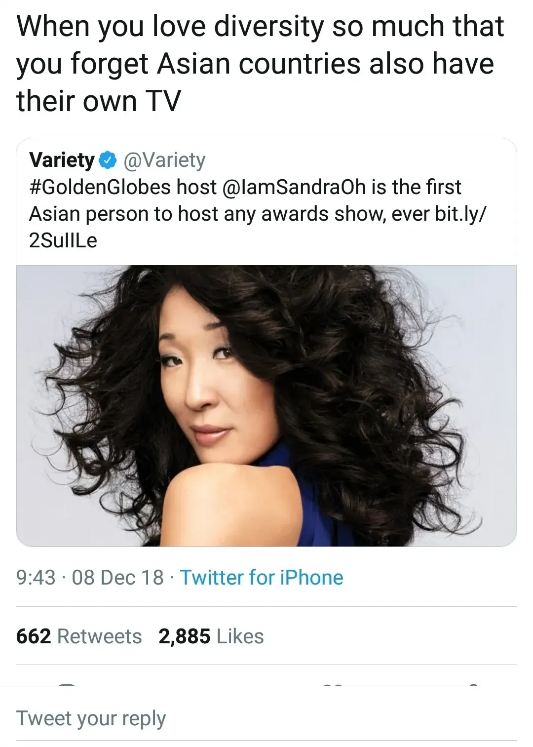 Twitter/X post. Quote-tweet with caption: "When you love diversity so much that you forget Asian countries also have their own TV". Embedded tweet from Variety (verified) @Variety: "#GoldenGlobes host @IamSandraOh is the first Asian person to host any awards show, ever bit.ly/2SulLe". Photo of Sandra Oh with dark wavy hair. 9:43, 08 Dec 18.