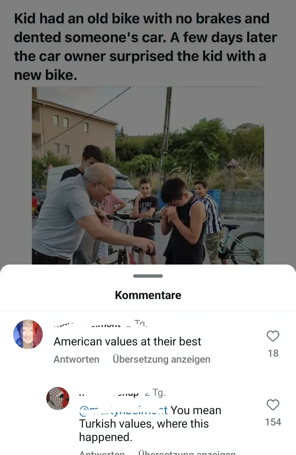 TikTok post showing a video of an elderly man giving a new bike to a kid, captioned "Kid had an old bike with no brakes and dented someone's car. A few days later the car owner surprised the kid with a new bike." Photo shows an older man handing a bike to a boy on a European-looking street. Comment reads "American values at their best", reply says "You mean Turkish values, where this happened." Comments section is in German ("Kommentare", "Antworten", "Ubersetzung anzeigen").