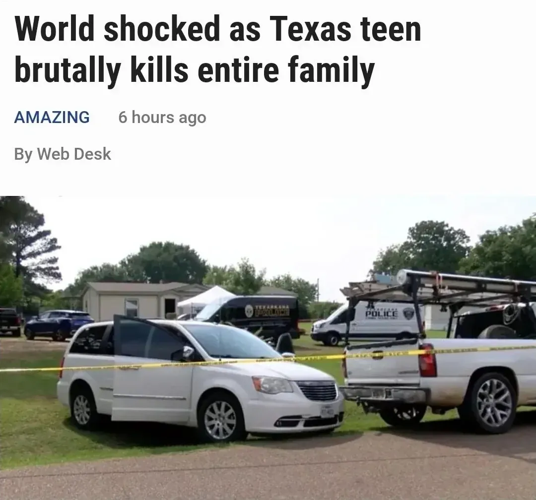 News article headline "World shocked as Texas teen brutally kills entire family" tagged "AMAZING" (inappropriate category tag). 6 hours ago, by Web Desk. Photo shows a police crime scene with yellow tape, police vehicles, and a white minivan in a suburban Texas neighbourhood. "World shocked" by a local American crime story.