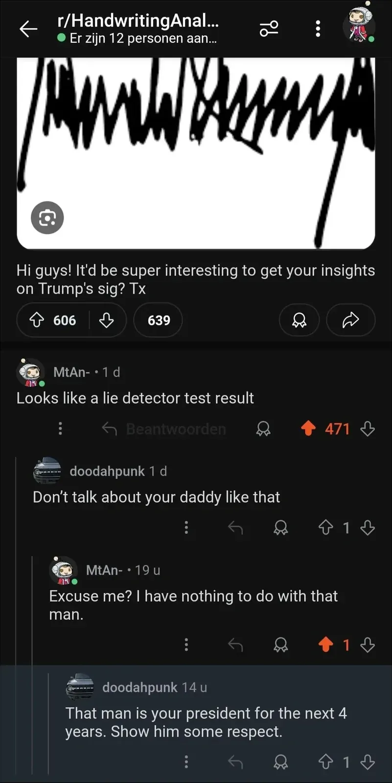 Reddit r/HandwritingAnalysis post in Dutch interface ("Er zijn 12 personen aan...", "Beantwoorden"). Shows Trump's jagged signature with text "Hi guys! It'd be super interesting to get your insights on Trump's sig? Tx". MtAn- comments "Looks like a lie detector test result". doodahpunk replies "Don't talk about your daddy like that". MtAn- replies "Excuse me? I have nothing to do with that man." doodahpunk replies "That man is your president for the next 4 years. Show him some respect."