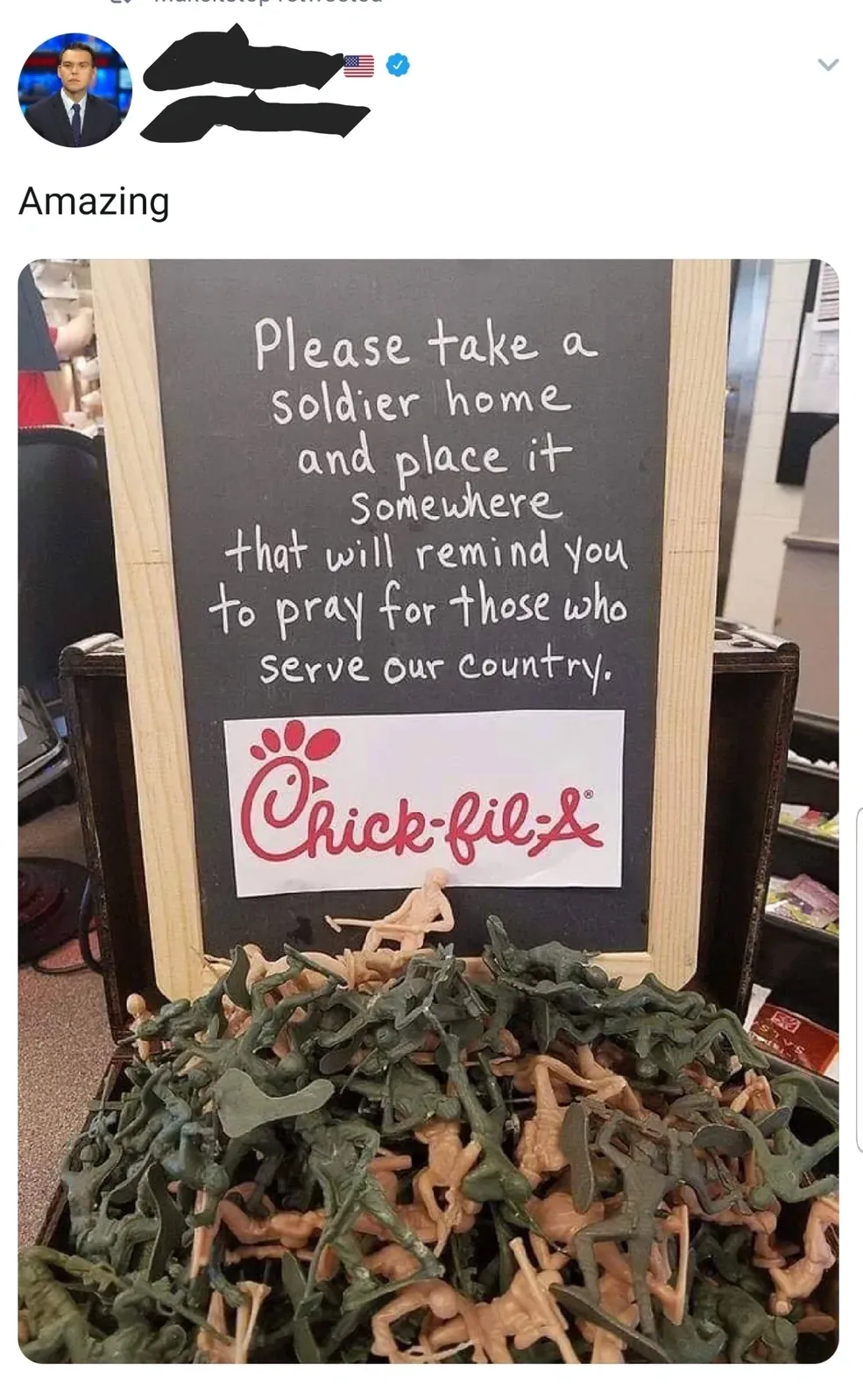 Tweet (username redacted) with text "Amazing" and a photo of a Chick-fil-A display with a chalkboard sign reading "Please take a soldier home and place it Somewhere that will remind you to pray for those who serve our country." with the Chick-fil-A logo. Below the sign is a pile of small green plastic toy soldiers.